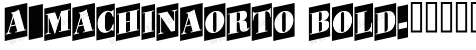 a_MachinaOrto Bold字体转换